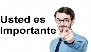 Usted es importante