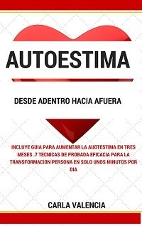 Como Levantar La Autoestima – Autoestima desde Adentro Hacia Afuera