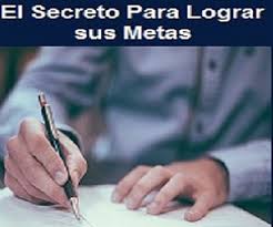 El Secreto Para Lograr Sus Metas Personales